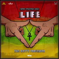 The Natty Professor - Give Thanks for Life