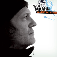 Wolf Maahn - Kannst du sehen