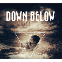 Down Below - Mutter Sturm