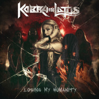 Kobra And The Lotus - Losing My Humanity