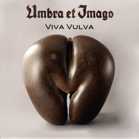 Umbra et Imago - Viva Vulva (Explicit)