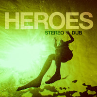 Stereo Dub - Heroes