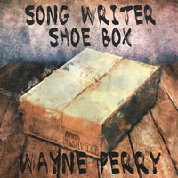 Wayne Perry - Song Writers Shoe Box