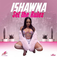 Ishawna - Set the Rules (Explicit)