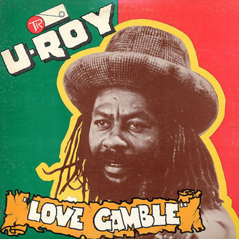U-Roy - Love is Not a Gamble