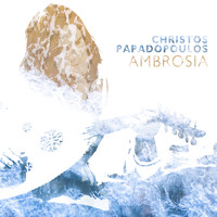 Christos Papadopoulos - Ambrosia