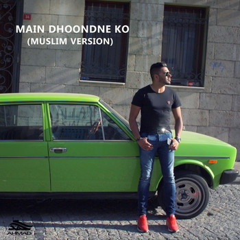 Ahmad Hussain - Main Dhoondne Ko (Muslim Version)