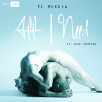 El Mukuka - All I Need