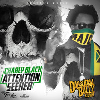 Charly Black - Attention Seeker - Single (Explicit)