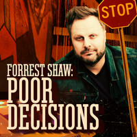 Forrest Shaw - Poor Decisions (Explicit)
