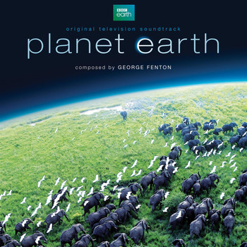 George Fenton - Planet Earth (Original Television Soundtrack)