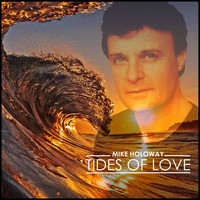 Mike Holoway - Tides of Love