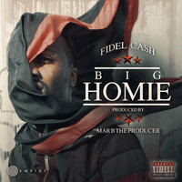 Fidel Cash - Big Homie (Explicit)
