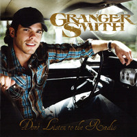 Granger Smith - Don't Listen to the Radio