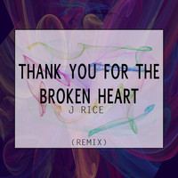 J Rice - Thank You for the Broken Heart