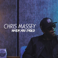 Chris Massey - When You Faded (Explicit)