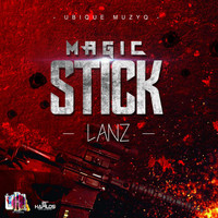 Lanz - Magic Stick (Explicit)