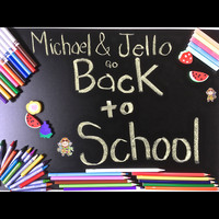 Michael & Jello - Back to School
