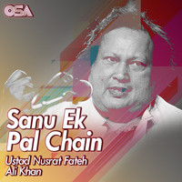 Ustad Nusrat Fateh Ali Khan - Sanu Ek Pal Chain