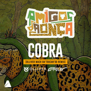 Amigos Da Onça & Olliver Mach - Cobra (Olliver Mach Ba'toucan'do Remix)