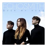 Echosmith - Over My Head