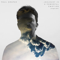 Paul Draper - Jealousy is a Powerful Emotion (Single Edit)