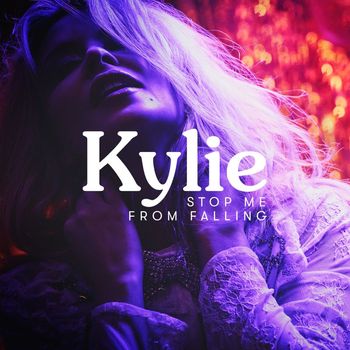 Stop Me From Falling 2018 Kylie Minogue Mp3 Downloads 7digital United States