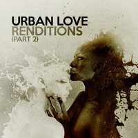 Urban love - Renditions, Pt. 2