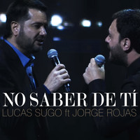 Lucas Sugo - No Saber de Ti (En Vivo)