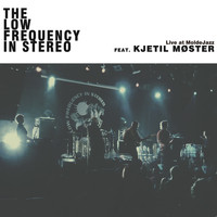 The Low Frequency In Stereo - Live at Moldejazz