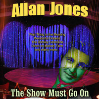 Allan Jones - The Show Must Go On