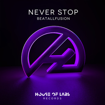 BeatAllFusion - Never Stop (Explicit)