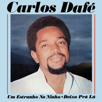 Carlos Dafé - Um Estranho No Ninho / Deixa Pra Lá