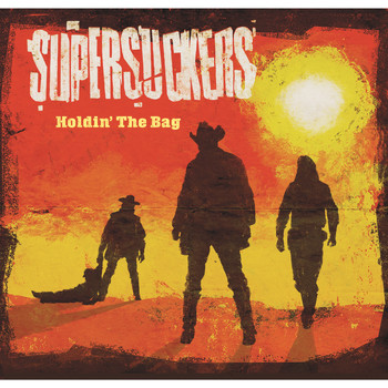Supersuckers - Holdin' the Bag
