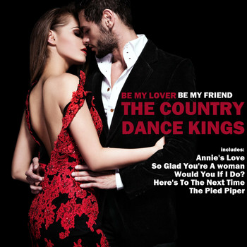 The Country Dance Kings - Be My Lover, Be My Friend