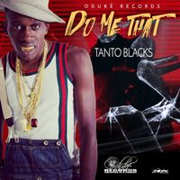 Tanto Blacks - Do Me That - Single