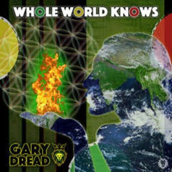 Gary Dread - Whole World Knows