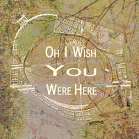 Ganga - Oh I Wish You Were Here