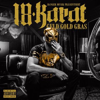 18 Karat - Geld Gold Gras (Deluxe Edition [Explicit])