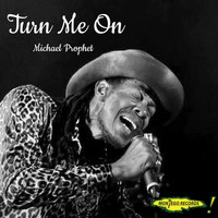 Michael Prophet - Turn Me On