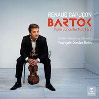 Renaud Capuçon - Bartók: Violin Concertos Nos.1 & 2