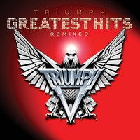Triumph - Greatest Hits Remixed (Deluxe Edition)
