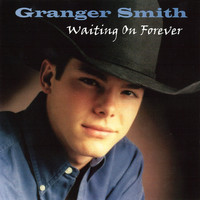 Granger Smith - Waiting on Forever