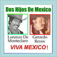 Lorenzo De Monteclaro & Gerardo Reyes - Dos Hijos de Mexico Viva Mexico