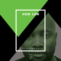 Blaqwell - How Low