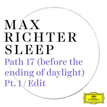 Max Richter - Path 17 (before the ending of daylight) (Pt. 1 / Edit)