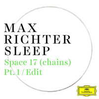 Max Richter - Space 17 (chains) (Pt. 1 / Edit)