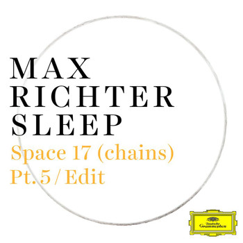Max Richter - Space 17 (chains) (Pt. 5 / Edit)