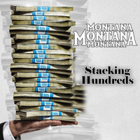 Montana Montana Montana - Stacking Hundreds (Explicit)