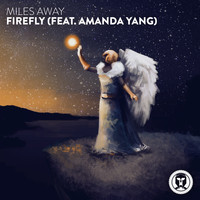 Miles Away - Firefly (feat. Amanda Yang)